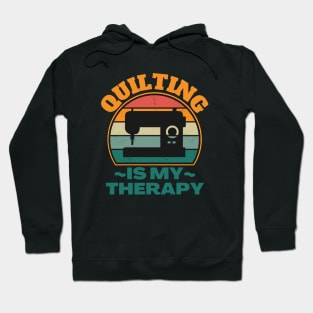 Quilting Is My Therapy Hoodie